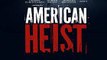 American Heist Full Movie Streaming