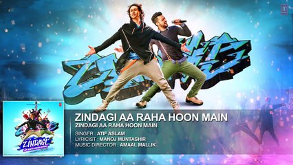 Zindagi Aa Raha Hoon Main' Full  Song - Atif Aslam, Tiger Shroff