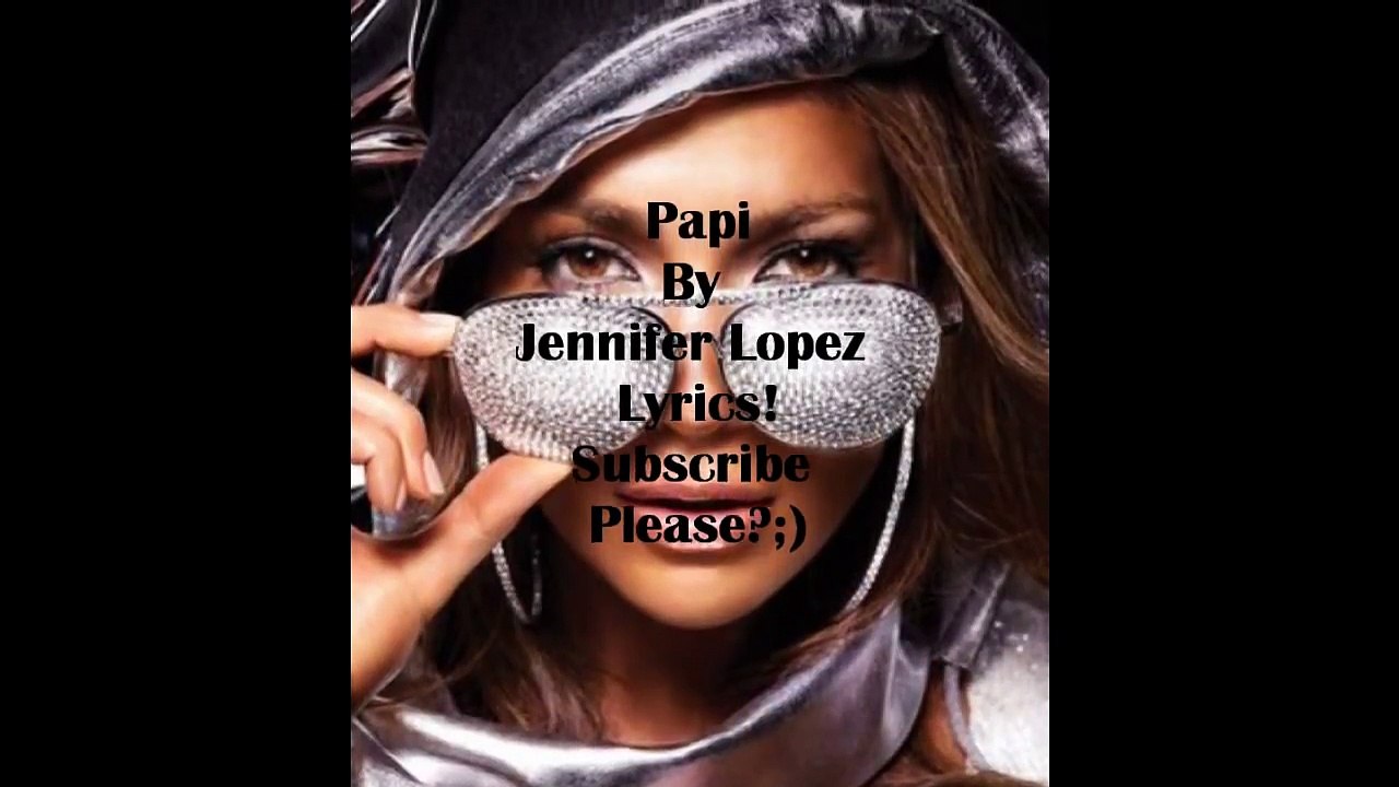 Papi - Jennifer Lopez Lyrics