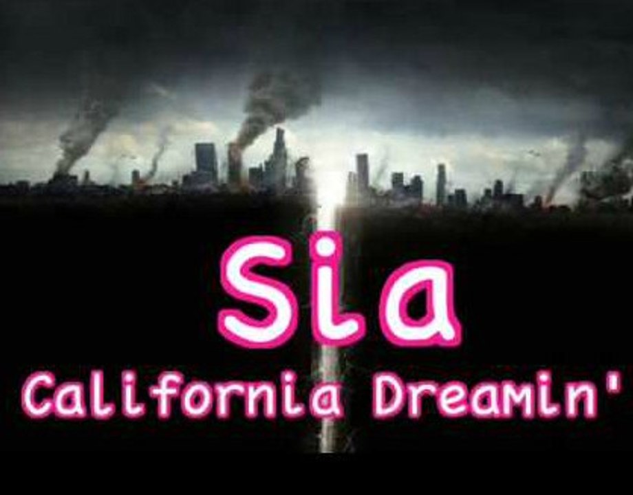 Sia California Dreamin' (Music Video from San Andreas OST) video Dailymotion