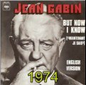 Jean Gabin But now I know (1974)