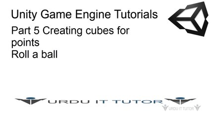 C# Unity Tutorials Part 5 Creating Cubes for Points in Roll a ball Game Project