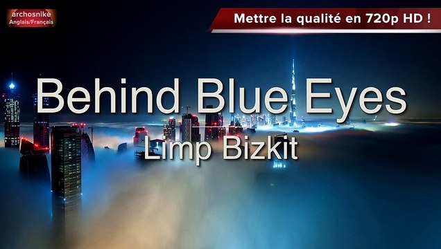 Behind Blue Eyes - Limp Bizkit - Traduction Française