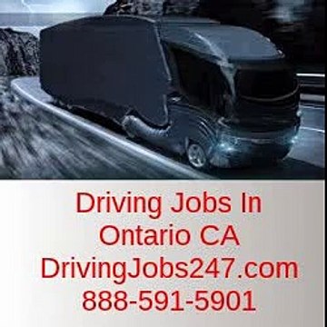 Driving Jobs in Ontario CA | DrivingJobs247.com | 888-591-5901