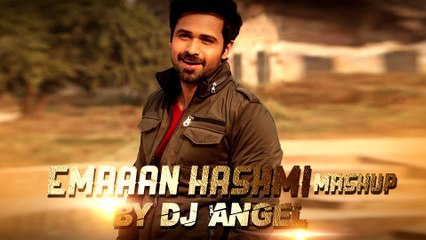 Emraan Hashmi Mashup (2015) |  DJ An,  Music: Sharib Toshi, Pritam & KK | Full Song MP3
