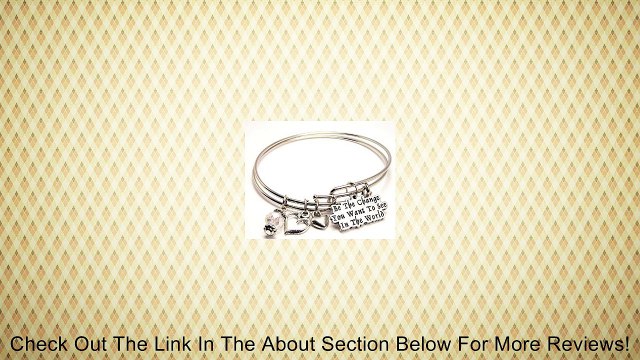 Be the Change You Want to See in the World Adjustable Bangle Bracelet Review