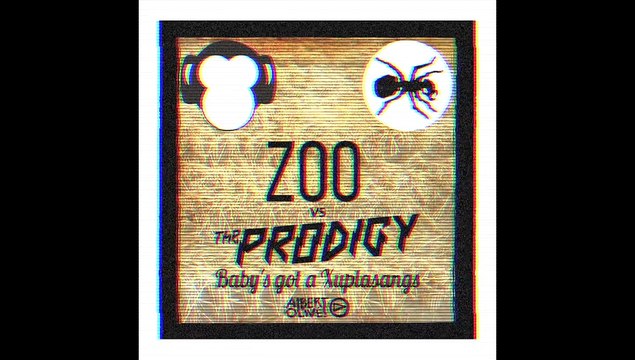 Zoo vs The Prodigy - Baby's got a Xuplasangs (Albert Olive Mashup)
