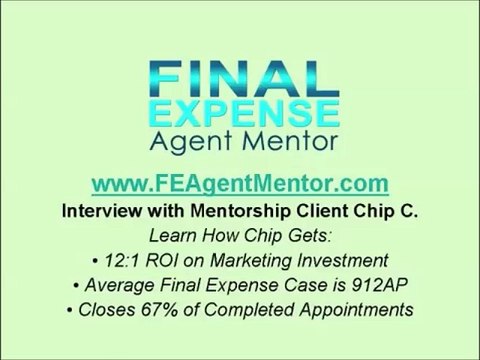 Selling Final Expense - Final Expense Agent Mentor Interview with Chip - Part 4 of 4