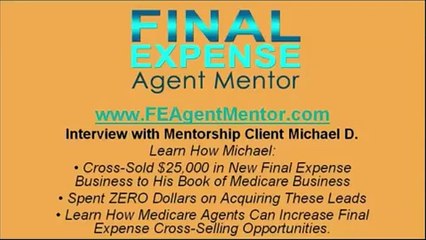 How to Sell Final Expense - Interview with Medicare Agent Michael - Part 1 of 3