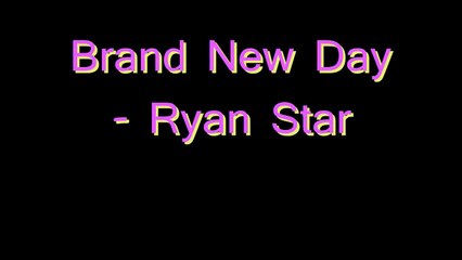 Brand New Day Lyrics HD - Ryan Star