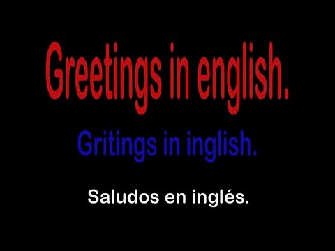 Saludos en inglés con pronunciación y traducción