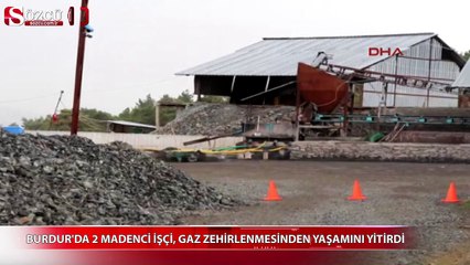 Burdur'da krom madeninde gaz zehirlenmesinden 2 işçi öldü