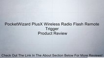 PocketWizard PlusX Wireless Radio Flash Remote Trigger Review