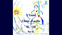 L'Unité Christ-Lucifer SL-LM - Par SL - 17 Mai 2015