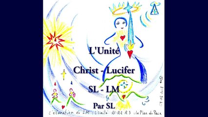 L'Unité Christ-Lucifer SL-LM - Par SL - 17 Mai 2015