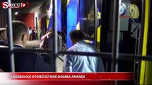 Fenerbahçe Otobüsü'nde bomba arandı