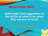 Relief India Trust suggestions to the NGOs as what to do when they are low on funds
