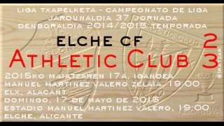 Jor.37: Elche CF 2 - Athletic 3 (17/05/15)