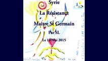 Syrie la Résistance Maître St Germain - Par SL - 14 Mai 2015