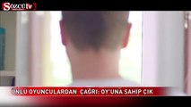 Ünlü oyunculardan çağrı: Oy'una Sahip Çık