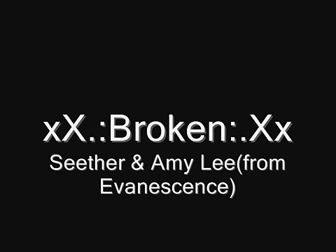 Broken-Seether & Amy Lee from Evanescence(Lyrics) HQ FULL
