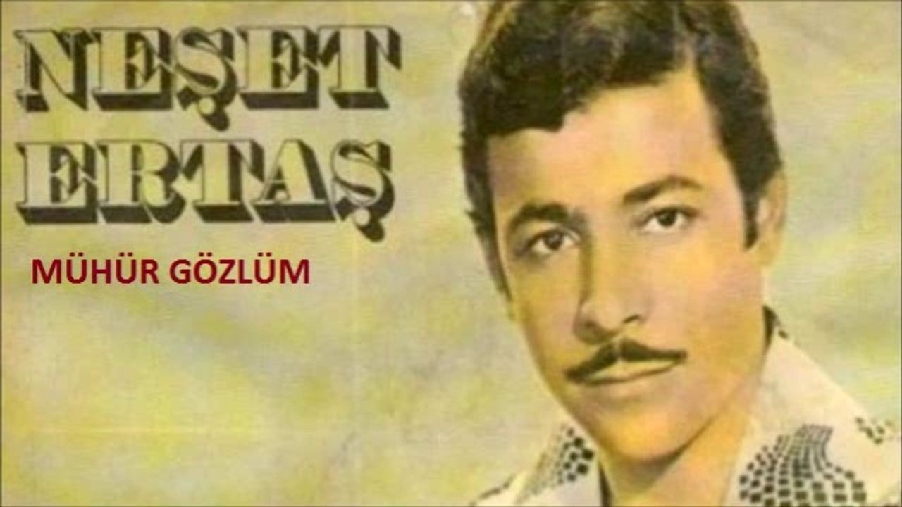 NEŞET ERTAŞ/MÜHÜR GÖZLÜM