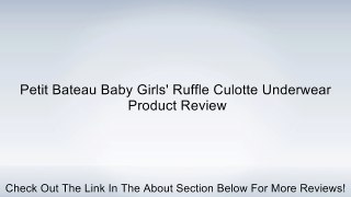 Petit Bateau Baby Girls' Ruffle Culotte Underwear Review