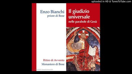 Enzo Bianchi Il giudizio universale nelle parabole di Gesù