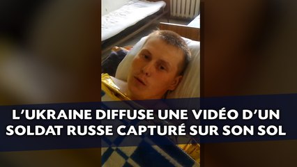 L'Ukraine diffuse une vidéo d'un soldat russe capturé sur son sol