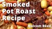 Smoked Pot Roast Recipe | Smoked Chuck Roast For Pot Roast with Veggies