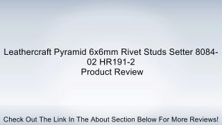 Leathercraft Pyramid 6x6mm Rivet Studs Setter 8084-02 HR191-2 Review