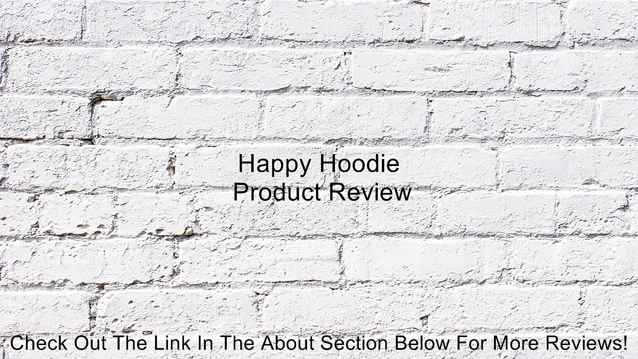 Happy Hoodie Review