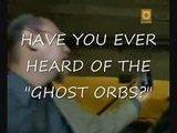 REAL GHOST, SPIRITS, GHOST-ORBS LIFE AFTER DEATH? 1/2