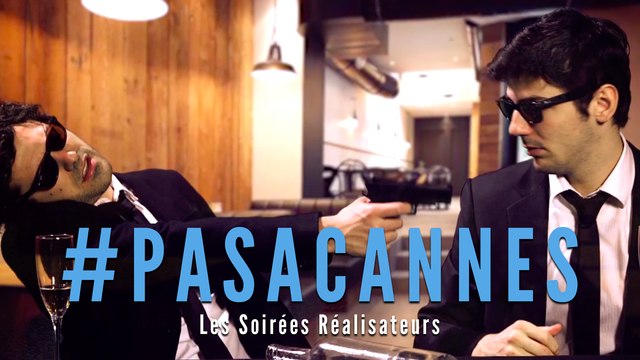 #PASACANNES - Les Soirées réalisateurs