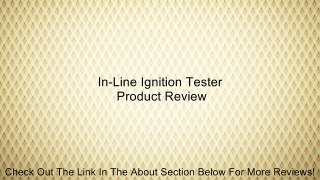In-Line Ignition Tester Review