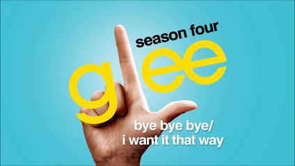 Bye Bye Bye  I Want It That Way - Glee [HD Full Studio]