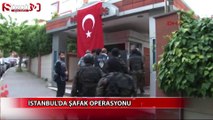 İstanbul'da şafak operasyonu