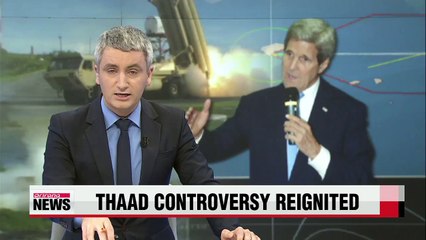 Controversy over possible THAAD deployment to S. Korea reignited