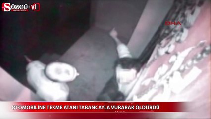 Otomobiline tekme atanı tabancayla vurarak öldürdü