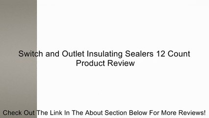 Switch and Outlet Insulating Sealers 12 Count Review