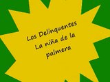 Los Delinquentes - La niña de la Palmera