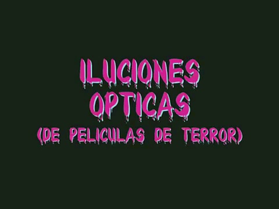 ILUSIONES OPTICAS TERROR