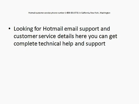 Hotmail customer service phone number 1-888-361-3731 in California, New York , Washington