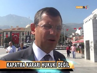 KAPATMA KARARI HUKUKİ DEĞİL