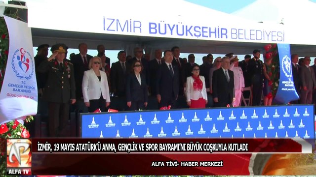 İzmir, 19 Mayıs Atatürk’ü Anma, Gençlik Ve Spor Bayramı’nı Büyük Coşkuyla Kutladı