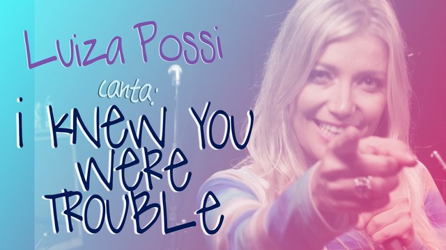 Luiza Possi - I Knew You Were Trouble (Taylor Swift) | Lab LP