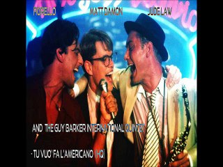 FIORELLO, MATT DAMON,  JUDE LAW AND THE GUY BARKER INTERNATIONAL QUINTET - TU VOU' FA L' AMERICANO (HQ)