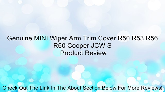 Genuine MINI Wiper Arm Trim Cover R50 R53 R56 R60 Cooper JCW S Review