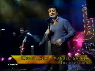 Insurrección- Miguel Ríos y Manolo Garcia