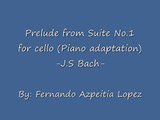 Prelude from Suite No.1 (J.S Bach). Piano adaptation. By Fernando Azpeitia Lopez